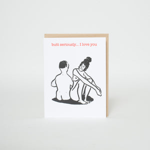 butt seriously funny love card by russ pope